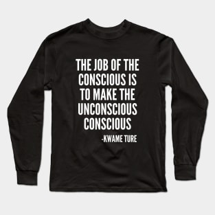 The Job of the Conscious, Civil Rights, Black Lives, Quote Long Sleeve T-Shirt